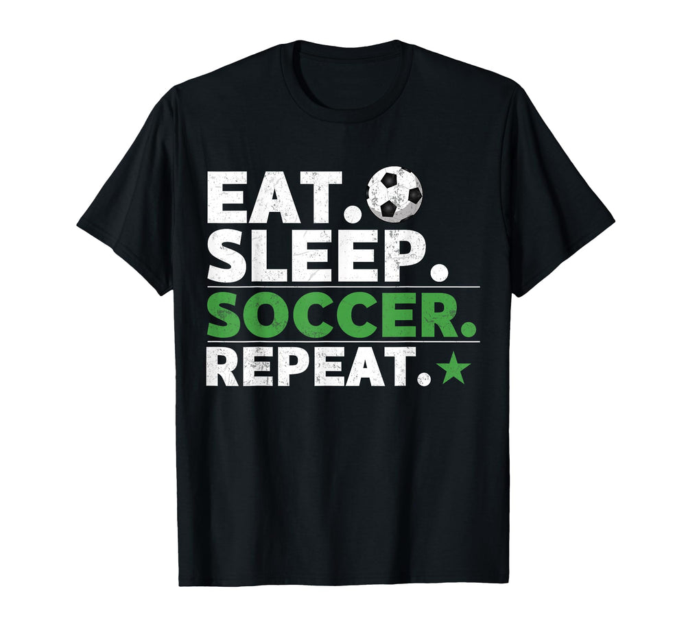 Eat Sleep Soccer Repeat Funny T-Shirt - Fun Novelty Design Men Women