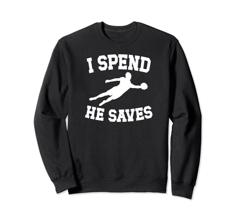 He Saves Soccer Goalkeeper Mom Soccer Sweatshirt - Graphic Print Unisex