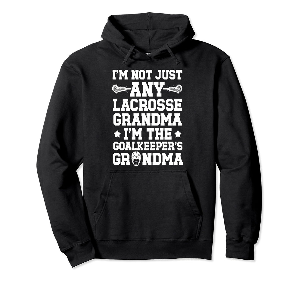 Im Lacrosse Goalkeeper Grandma Lacrosse Hoodie - Unique Graphic Men Women