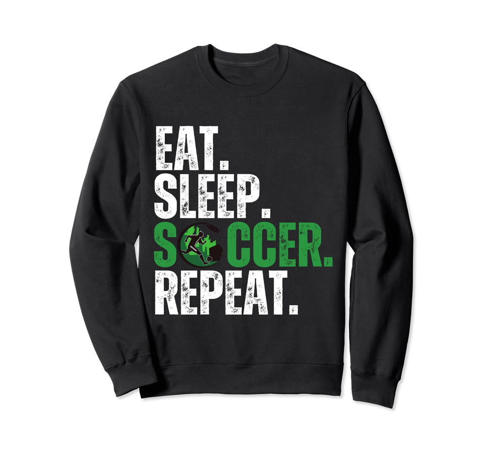 Eat Sleep Soccer Repeat Soccer Player Sweatshirt - Novelty Apparel Unisex