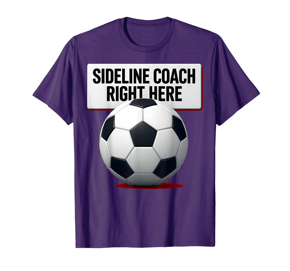 Sideline Coach Soccer Mom T-Shirt - Fun Novelty Design Men Women