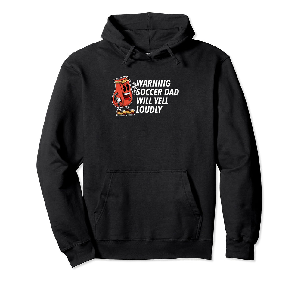 Warning Soccer Dad Yell Loudly Funny Hoodie - Custom Art Print Unisex