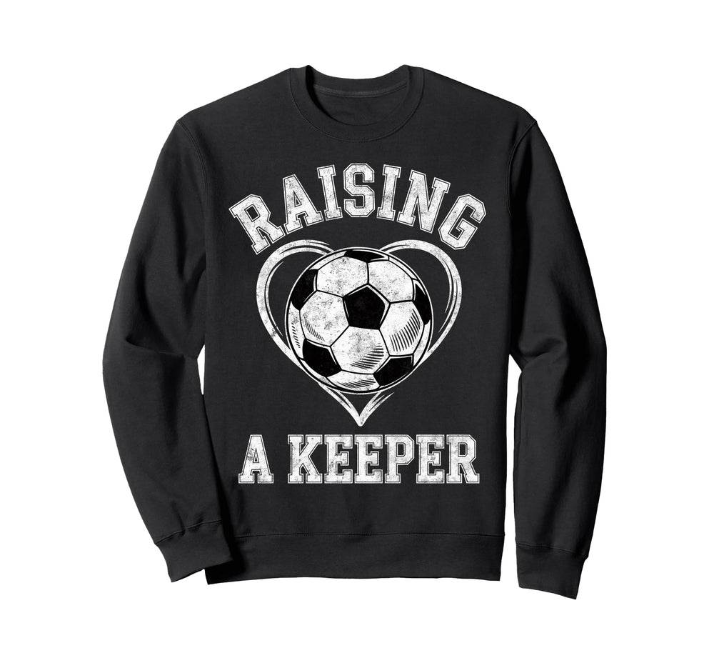 Raising Keeper Soccer Mom Im Sweatshirt - Unique Graphic for Adults