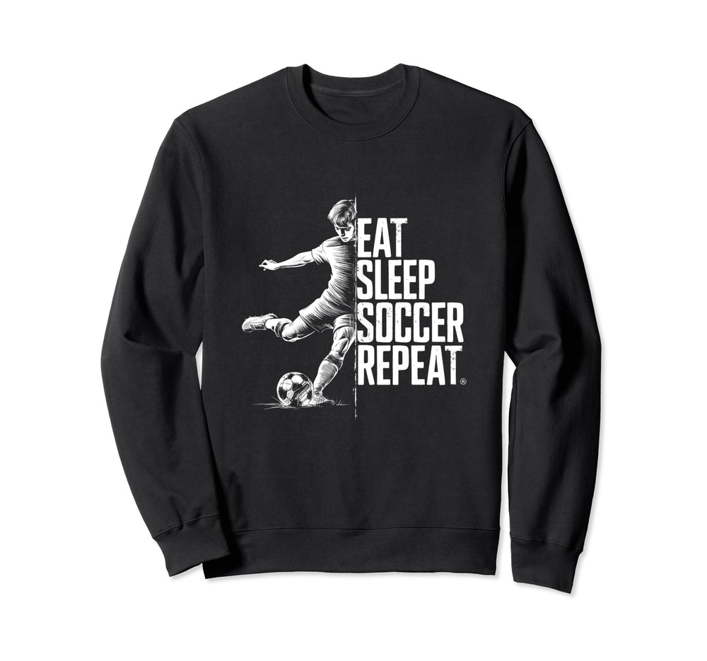 Eat Sleep Soccer Repeat Sweatshirt - Streetwear Style Men Women