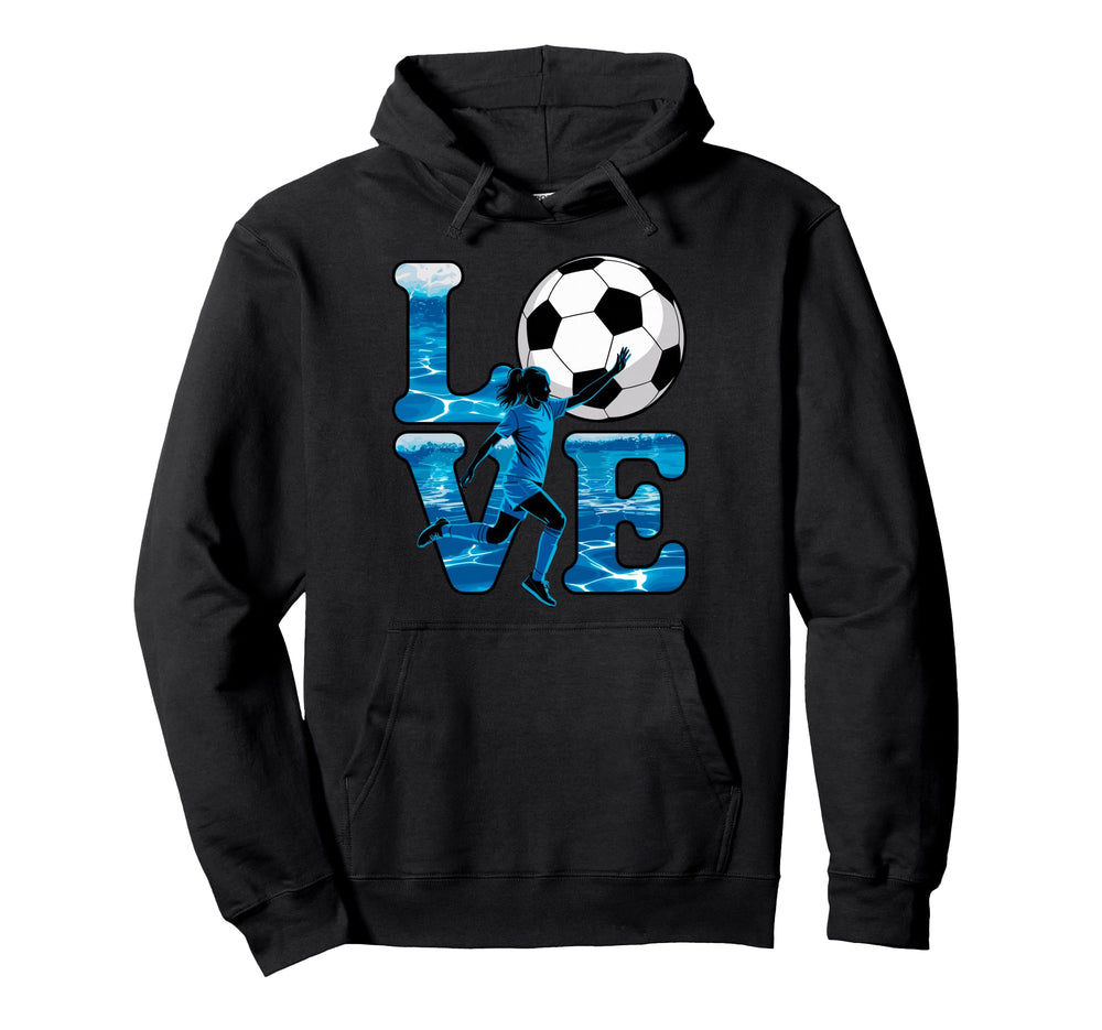 I Love Soccer Goalie Player Fan Game Hoodie - Novelty Apparel Men Women