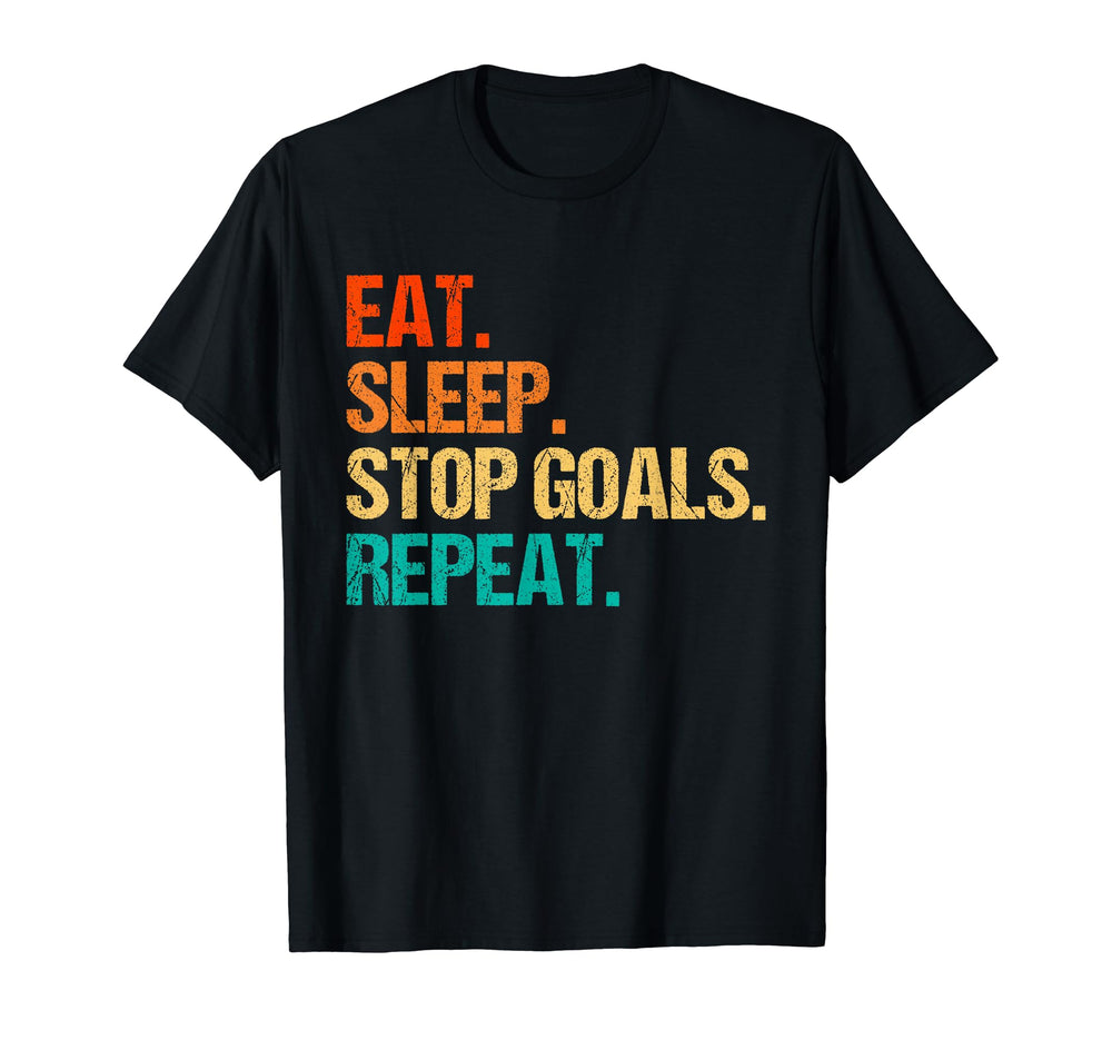 Eat Sleep Stop Goals Repeat Goalie T-Shirt - Custom Art Print Unisex