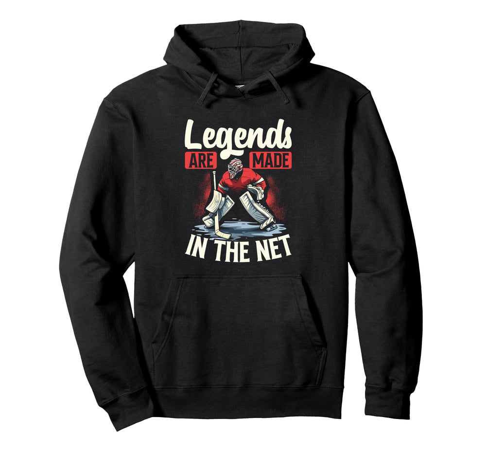 Legends Are Made Net Ice Hockey Hoodie - Fun Novelty Design for Adults