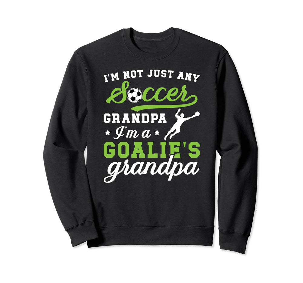 Im Soccer Goalie Grandpa Soccer Sweatshirt - Custom Art Print for Adults