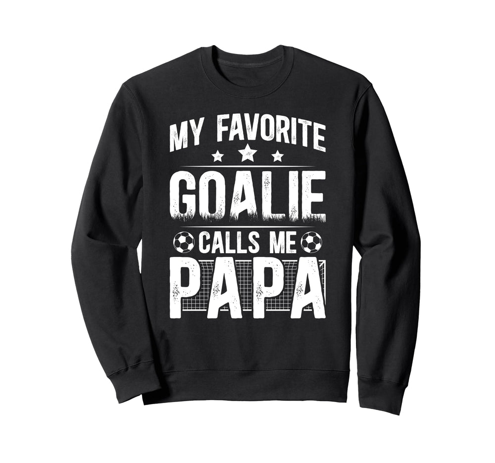 My Favorite Soccer Goalie Papa Sweatshirt - Trendy Graphic for Adults