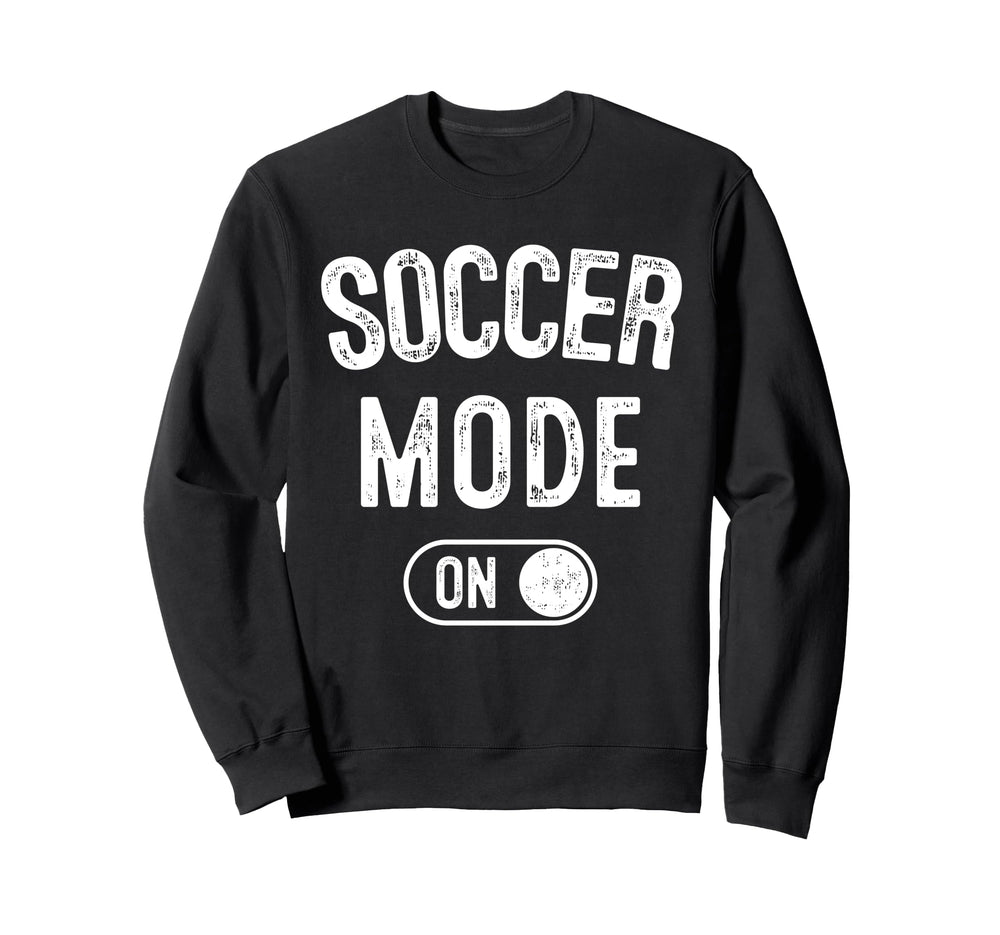 Soccer Mode Funny Striker Sweatshirt - Casual Everyday Wear for Adults