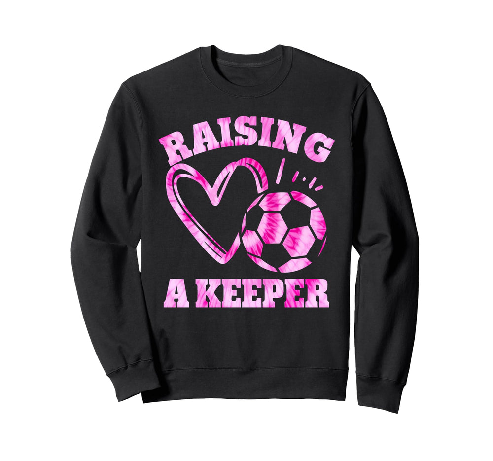 Raising Keeper Goalie Soccer Sweatshirt - Casual Everyday Wear for Adults