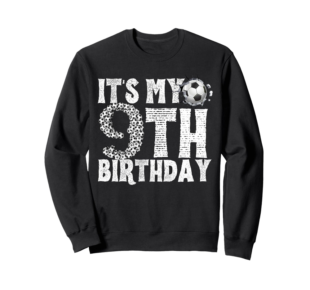 Its My 9Th Birthday Soccer Player 9Th Sweatshirt - Custom Art Print Unisex