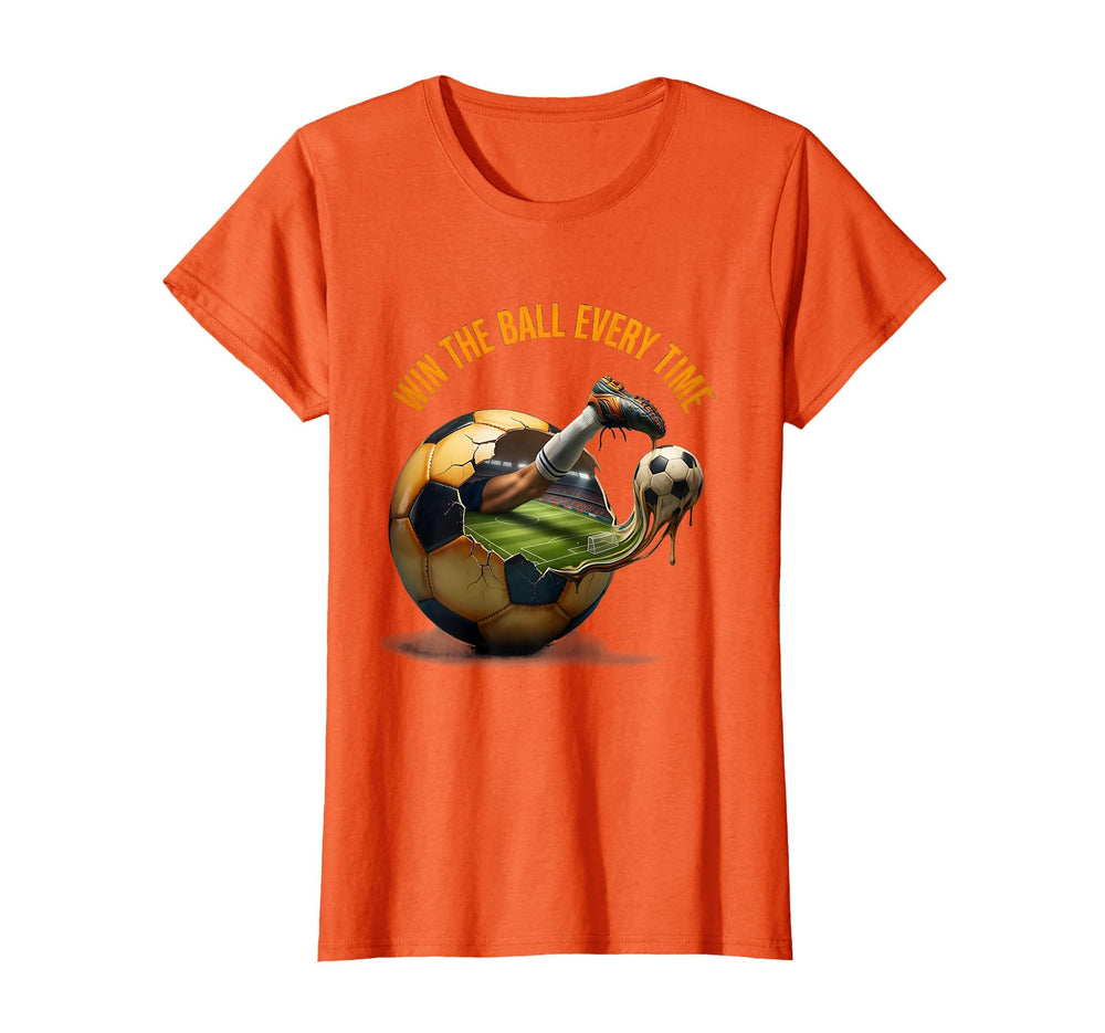Win Ball Every Time Soccer T-Shirt - Aesthetic Graphic Unisex