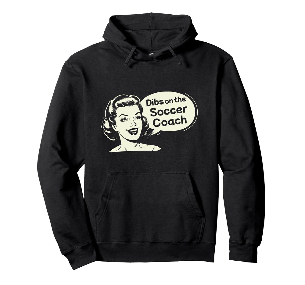 Dibs Soccer Coach Funny Wife Hoodie - Aesthetic Graphic Men Women
