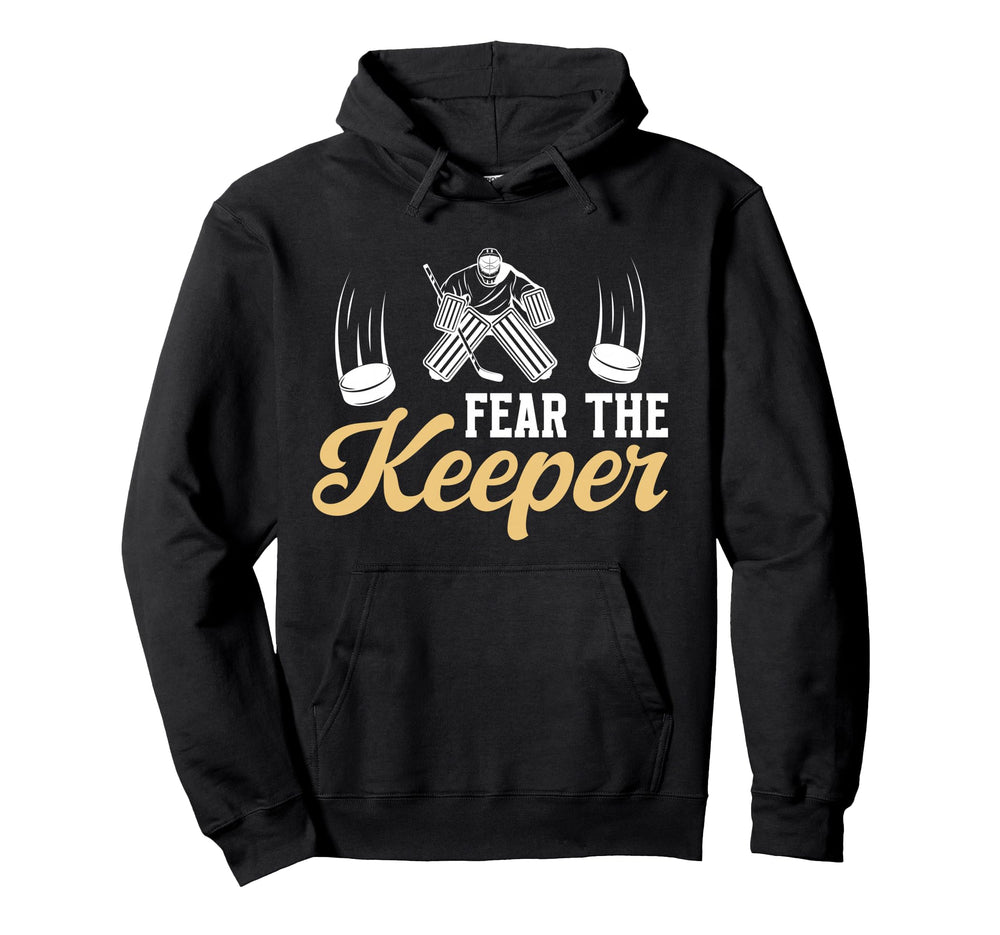 Fear Hockey Goalkeeper Mom Hockey Goalie Hoodie - Trendy Graphic Men Women