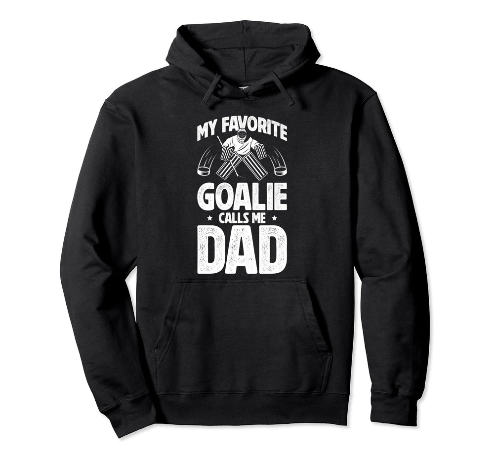 My Favorite Ice Hockey Goalie Dad Hockey Hoodie - Graphic Print Unisex