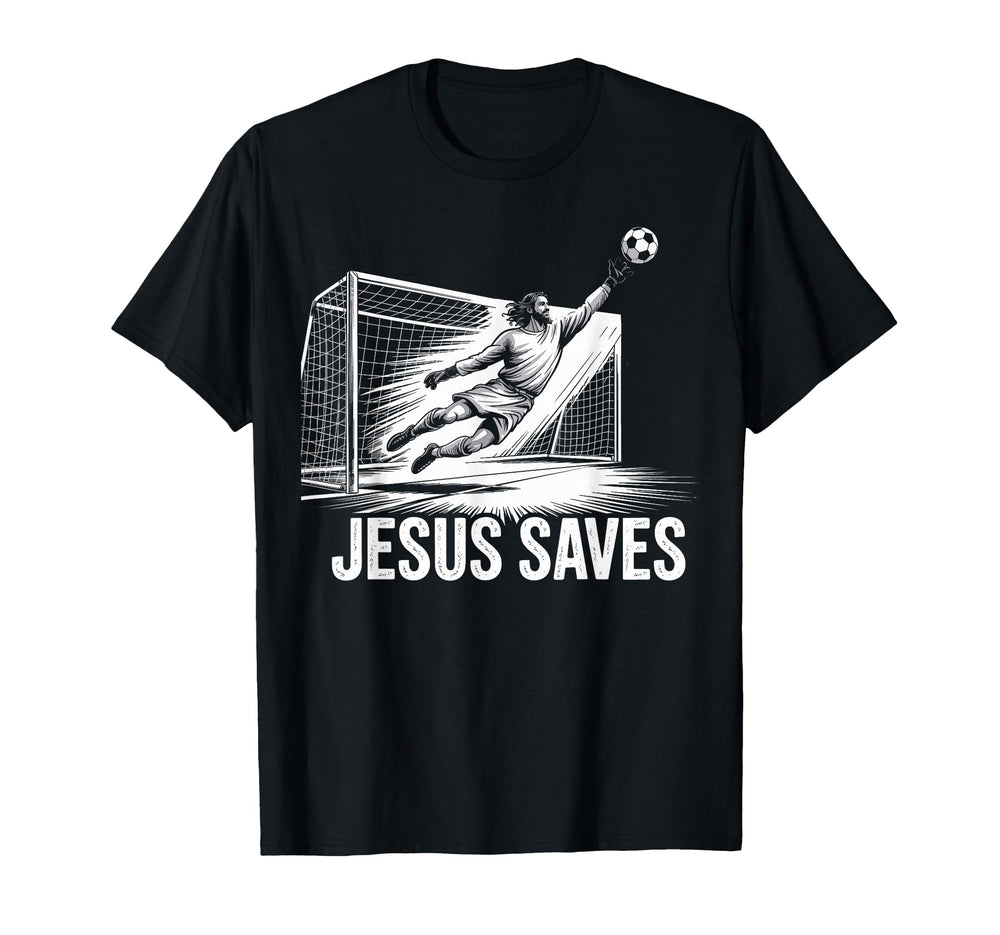 Soccer Goalie Goalkeeper Jesus Saves T-Shirt - Graphic Print Unisex
