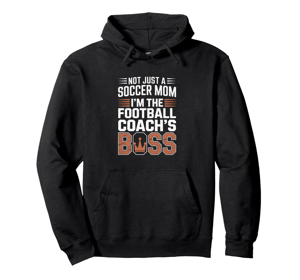 Not Just Soccer Mom Football Coachs Boss Hoodie - Minimalist Print Unisex
