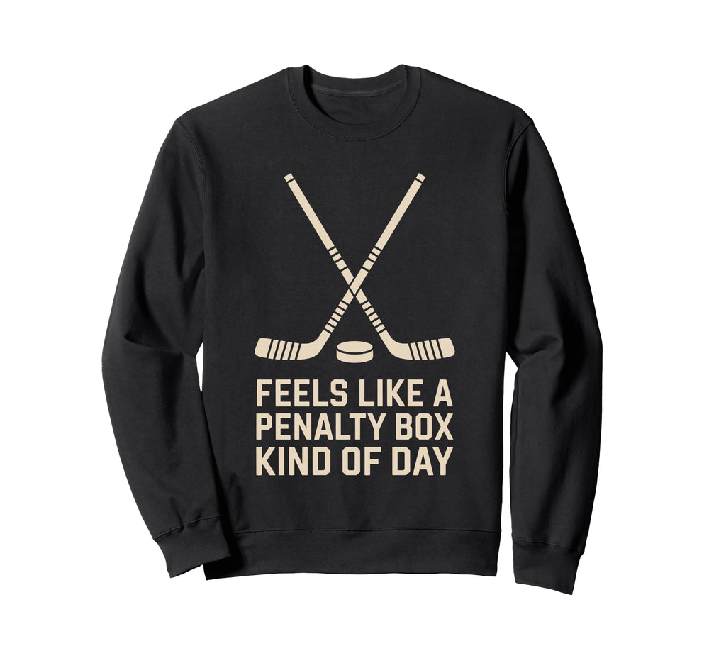 Feels Like Penalty Box Kind Day Ice Sweatshirt - Graphic Print Unisex