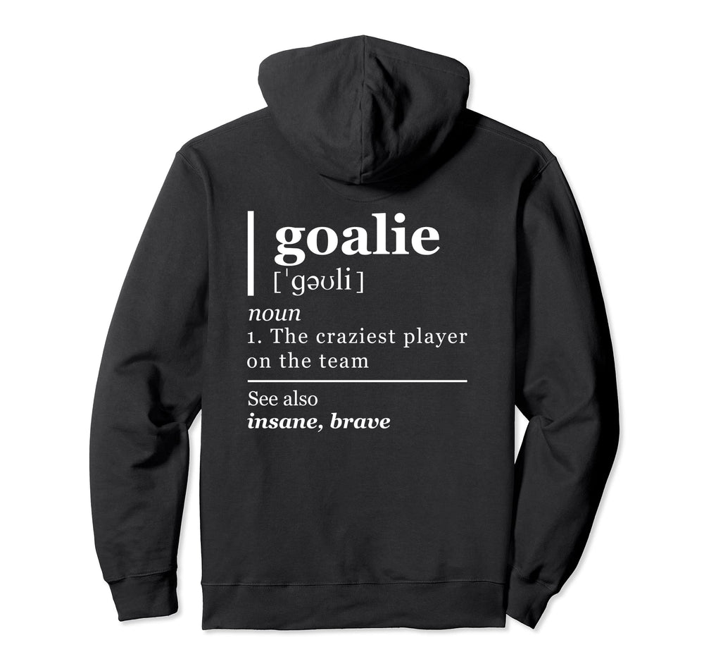 Goalie Gear Art Goalkeeper Definition Hoodie - Unique Graphic Men Women