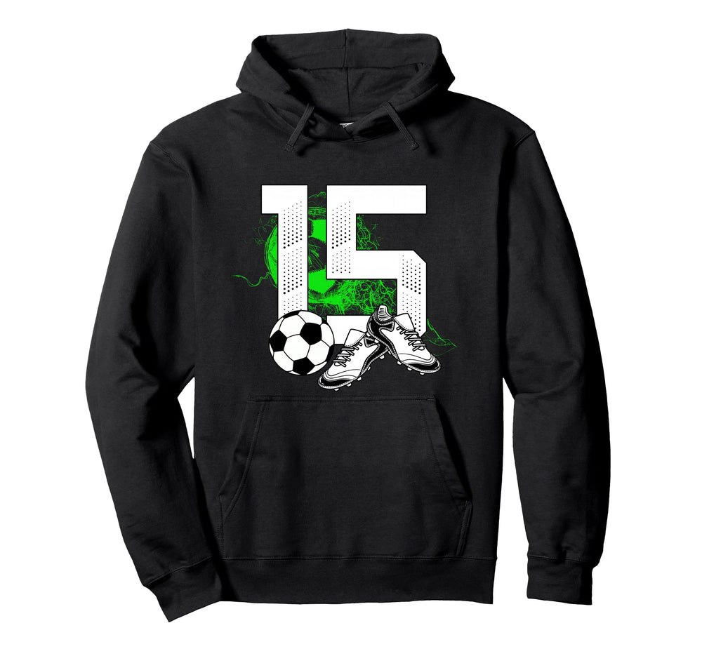 15Th Birthday Soccer Player Football Hoodie - Aesthetic Graphic Men Women