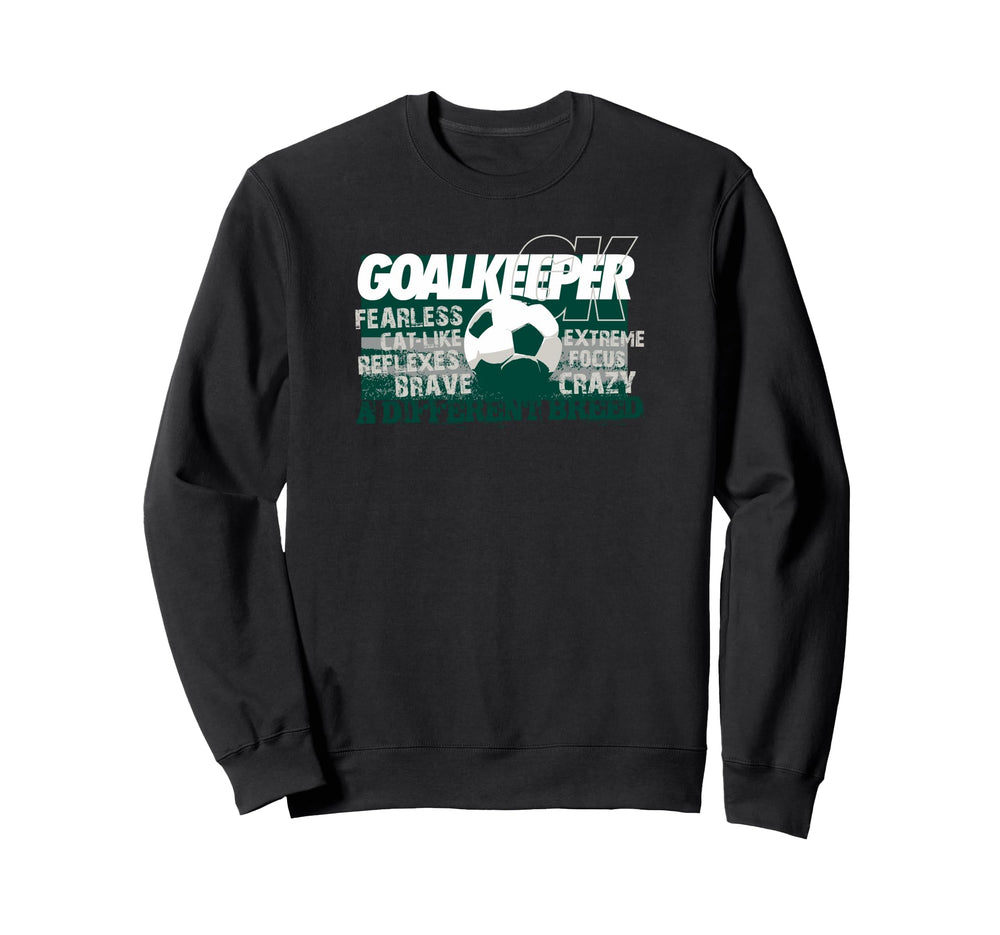 Soccer Goalkeeper Different Breed Sweatshirt - Fun Novelty Design Men Women