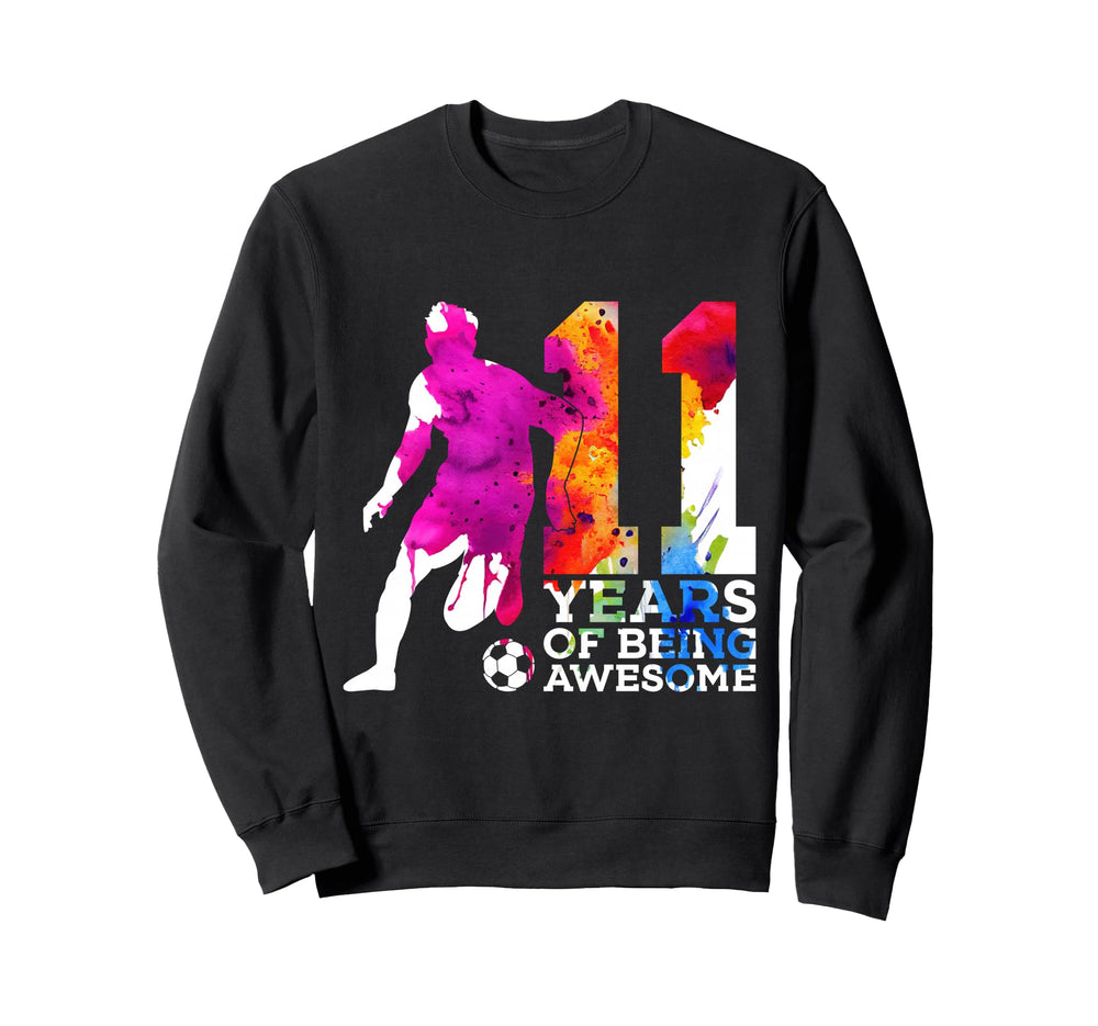 11 Years Being Awesome Soccer Sweatshirt - Streetwear Style for Adults