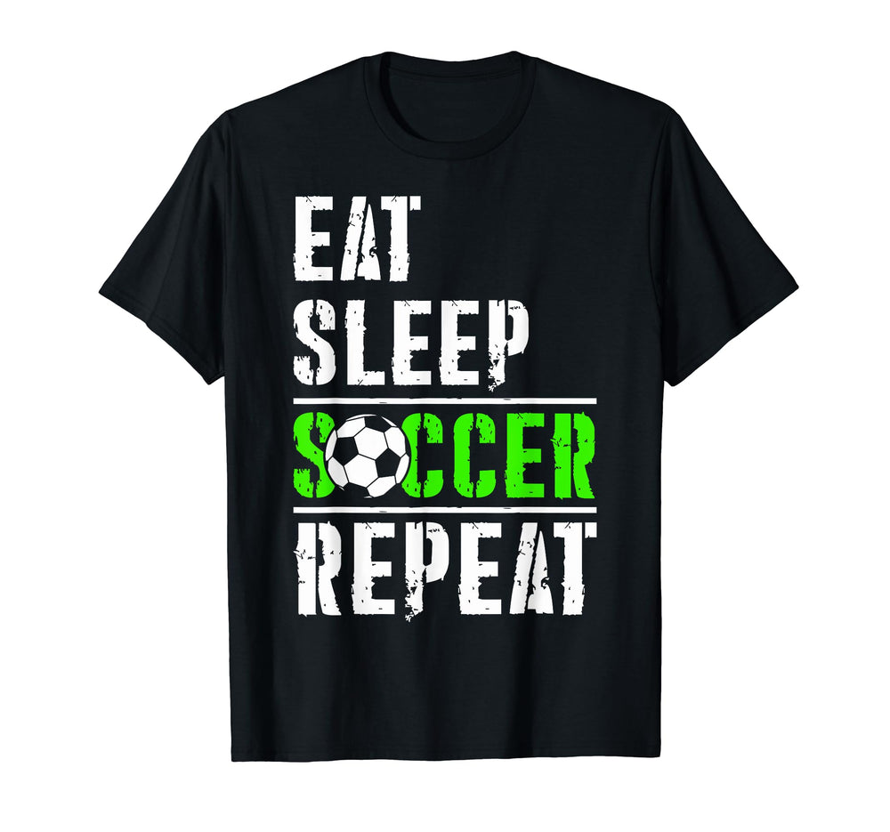 Soccer Fans Eat Sleep Soccer Repeat T-Shirt - Aesthetic Graphic Men Women