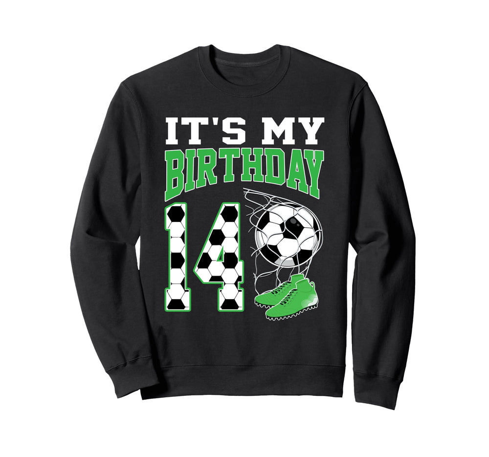 Its My 14Th Birthday Soccer Party 14 Sweatshirt - Unique Graphic Men Women