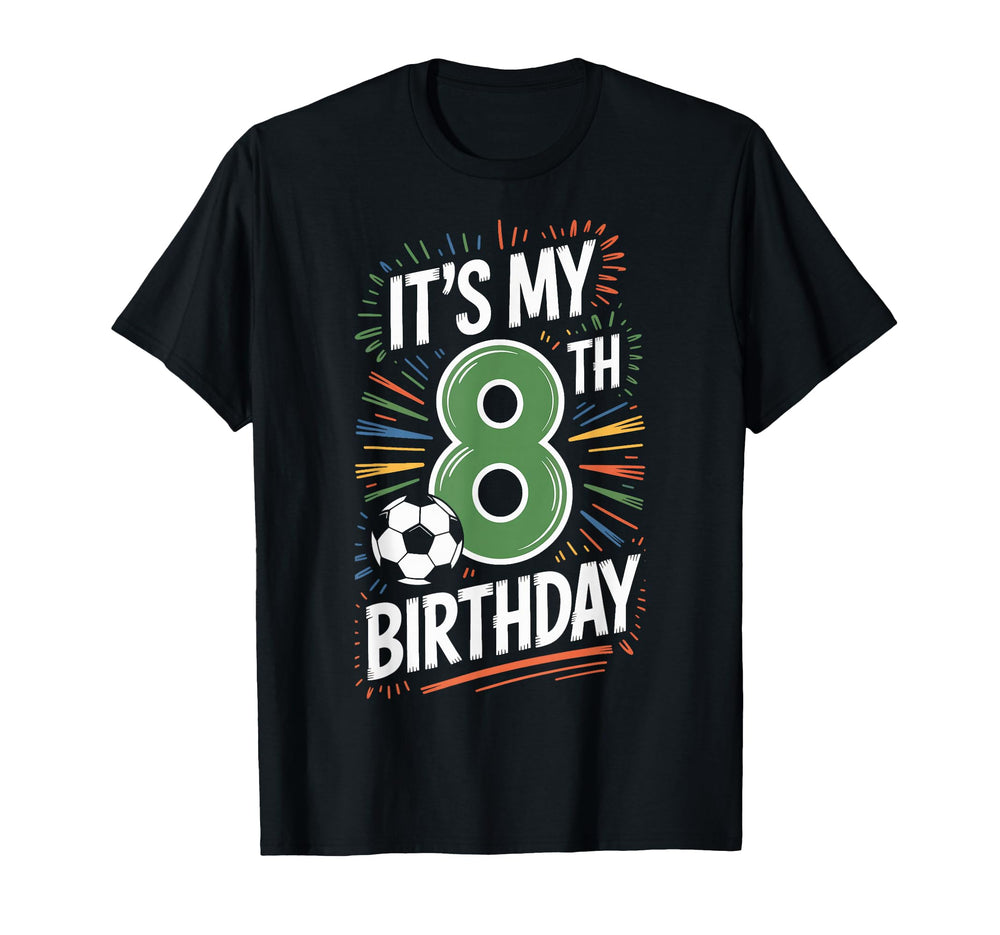 Happy 8Th Birthday Soccer Enthusiast T-Shirt - Fun Novelty Design Unisex