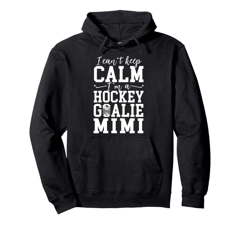 Im Hockey Goalie Mimi Ice Hockey Keeper Hoodie - Custom Art Print Unisex