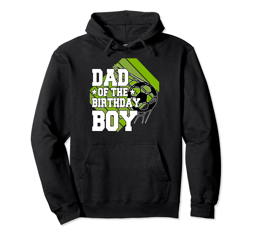 Dad Birthday Soccer Hoodie - Fun Novelty Design for Adults