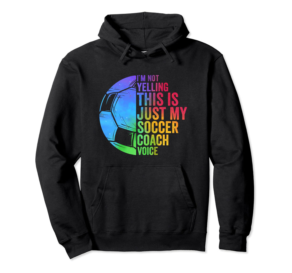 I Not Yelling This Is Just My Soccer Hoodie - Aesthetic Graphic Unisex