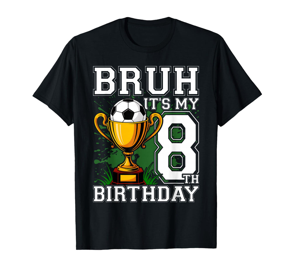 8 Year Old Bruh Its My 8Th Birthday T-Shirt - Minimalist Print Men Women