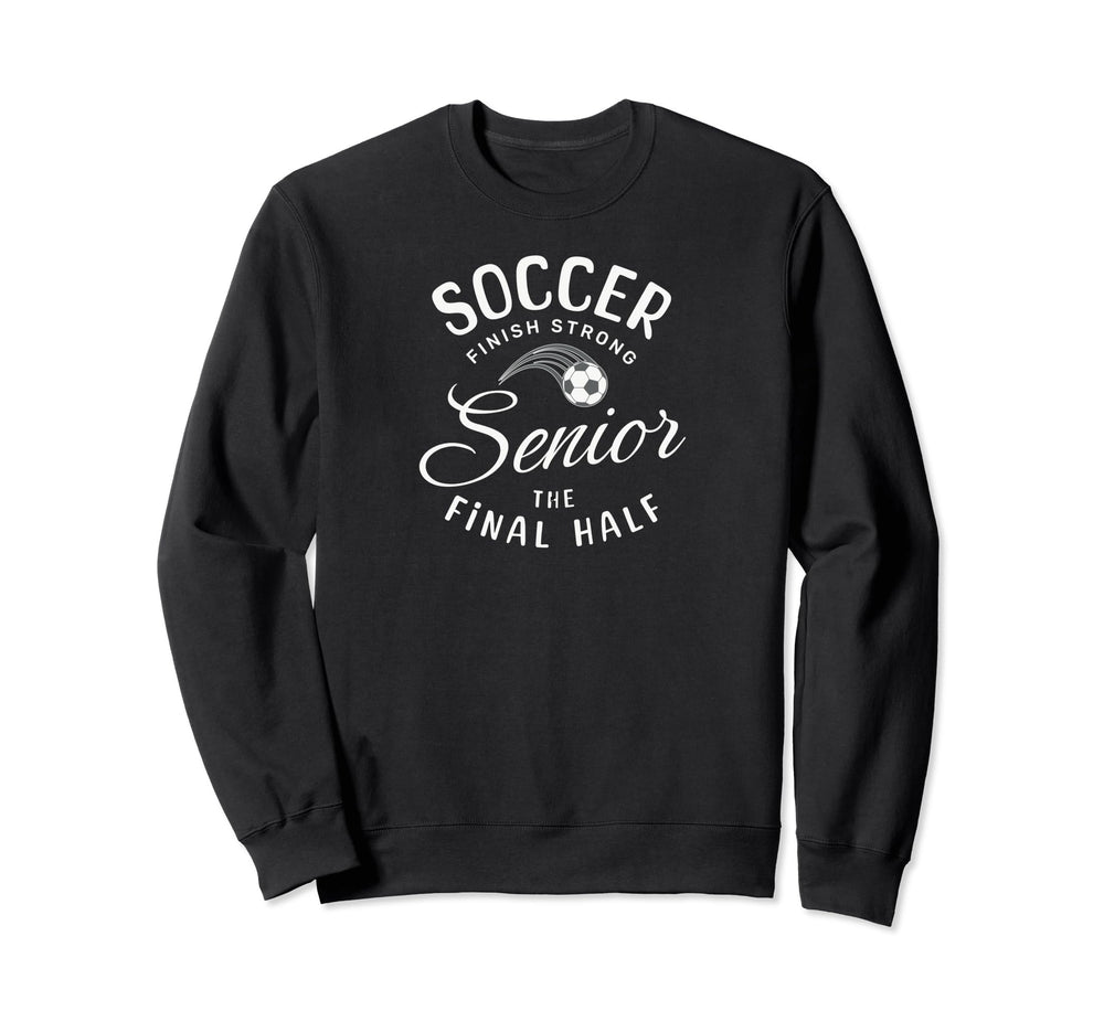 Senior Soccer Gifts Sweatshirt - Graphic Print Unisex