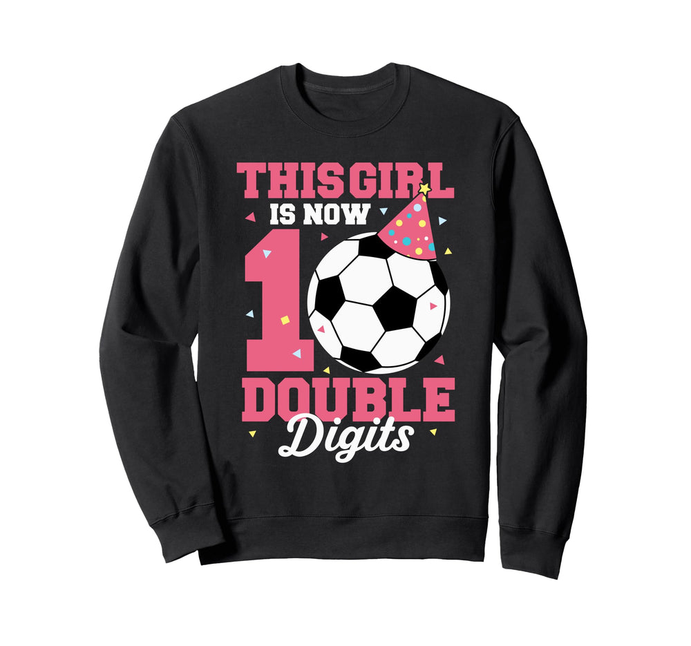 This Is Now Double Digits Soccer Sweatshirt - Aesthetic Graphic for Adults