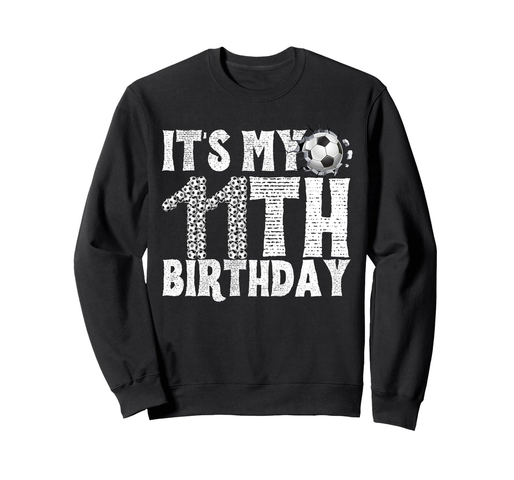 Its My 11Th Birthday Soccer Player Sweatshirt - Graphic Print Men Women