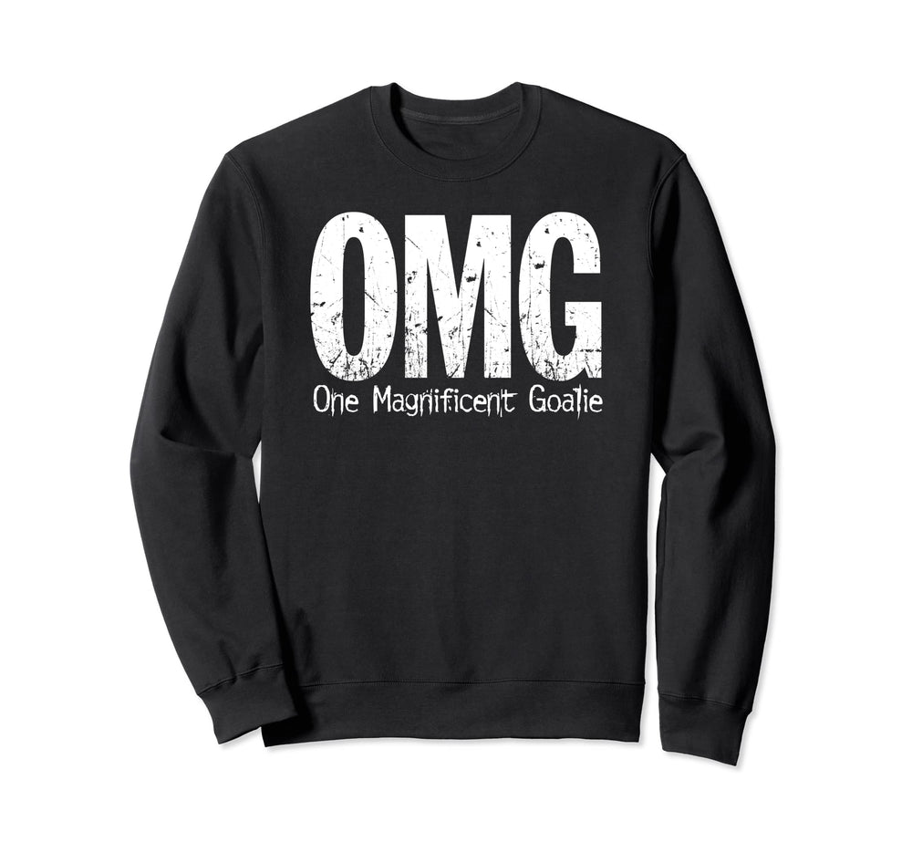 Omg One Magnificent Goalie Funny Sweatshirt - Streetwear Style Unisex