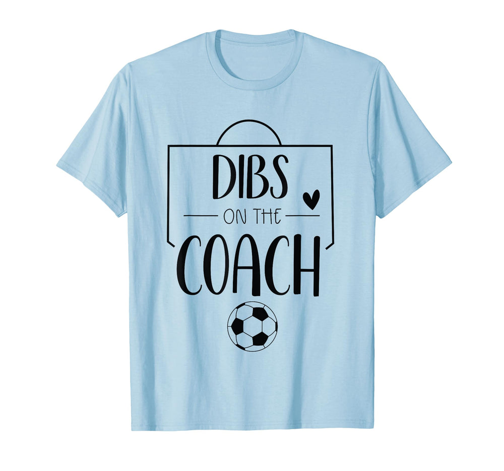 Funny Dibs Coach Soccer Ball Wife T-Shirt - Fun Novelty Design Unisex