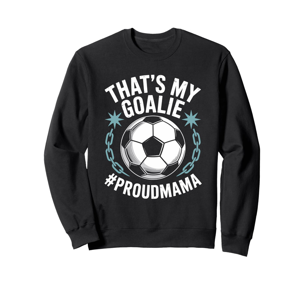 Coal Keeper Soccer Player Mother Sweatshirt - Fun Novelty Design Men Women