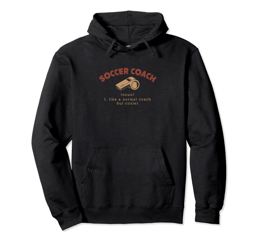 Soccer Coach Definition Funny Soccer Hoodie - Novelty Apparel for Adults