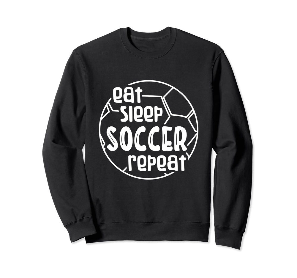 Eat Sleep Soccer Repeat Sweatshirt - Unique Graphic Unisex