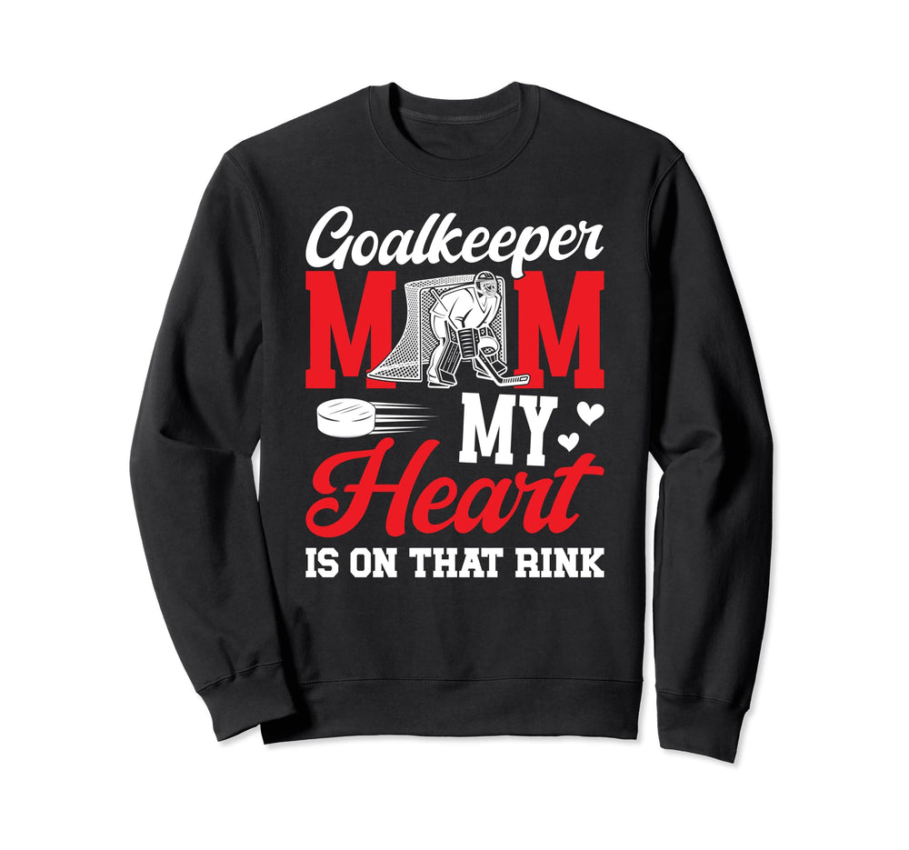 Proud Hockey Goalkeeper Mom Hockey Sweatshirt - Streetwear Style Unisex