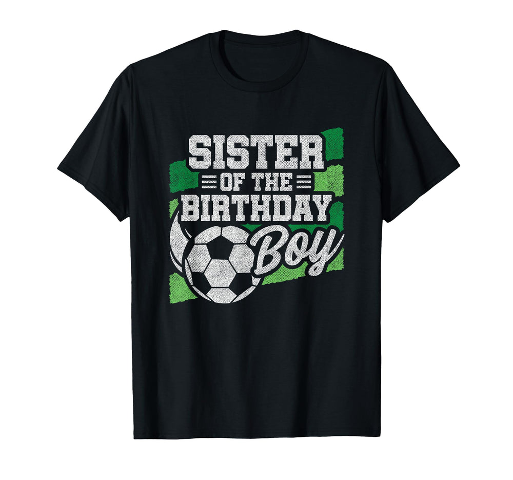 Birthday Sister Soccer Birthday Soccer T-Shirt - Unique Graphic Men Women