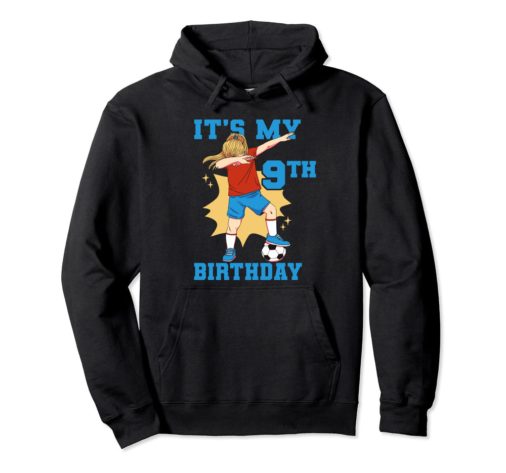Its My 9Th Birthday Soccer Hoodie - Unique Graphic Unisex