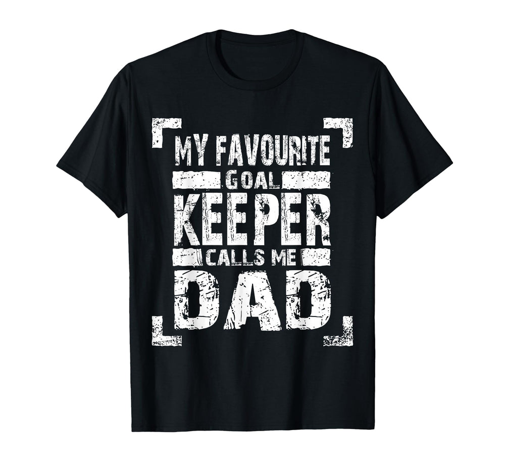 Soccer Dads And Goalkeepers T-Shirt - Novelty Apparel Men Women