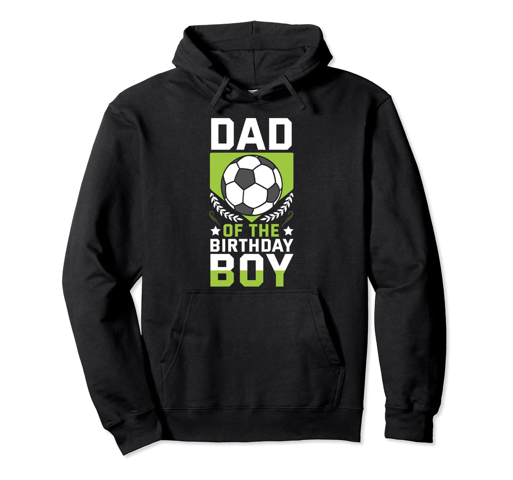 Dad Birthday Soccer Player Bday Hoodie - Casual Everyday Wear Men Women