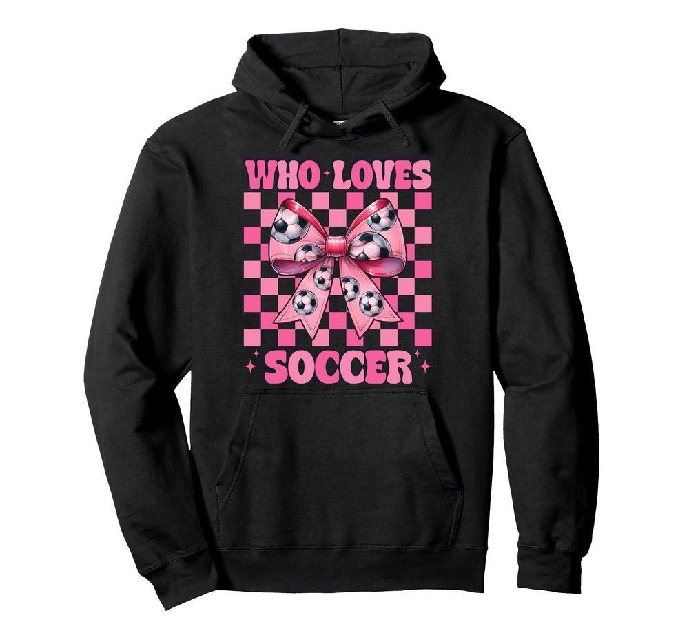 Just Who Loves Soccer Coquette Bow Hoodie - Fun Novelty Design Men Women