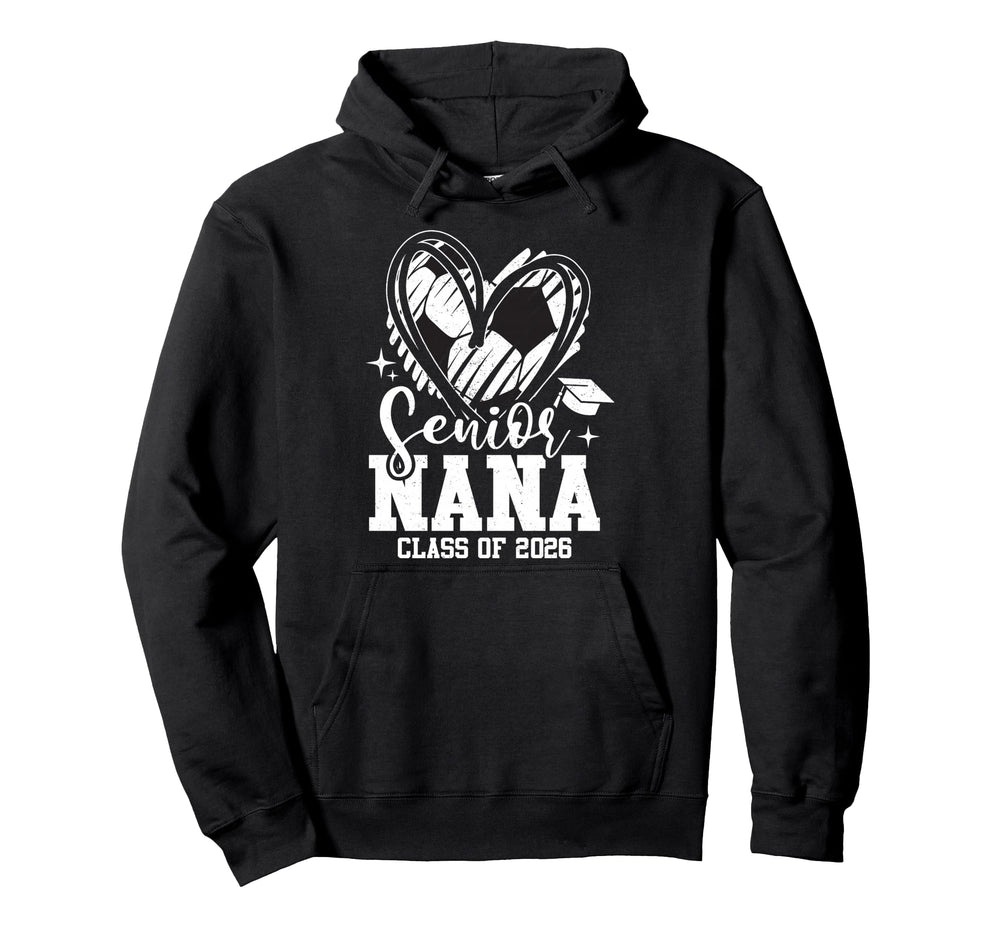 Senior Nana Class 2026 Soccer Graduation Hoodie - Graphic Print for Adults