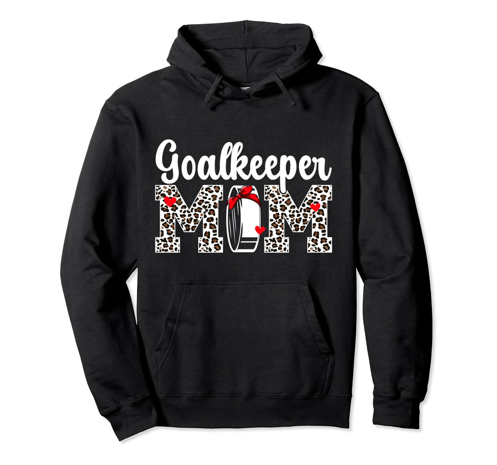 Hockey Goalkeeper Mom Hockey Keeper Hoodie - Novelty Apparel Men Women